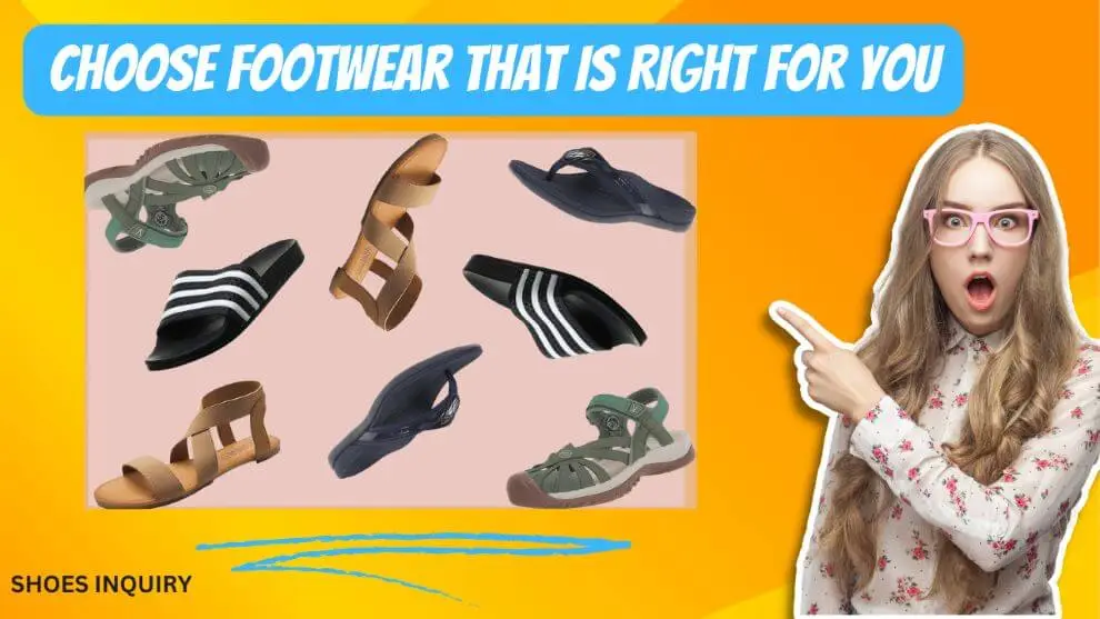 Choose Footwear That Is Right For You