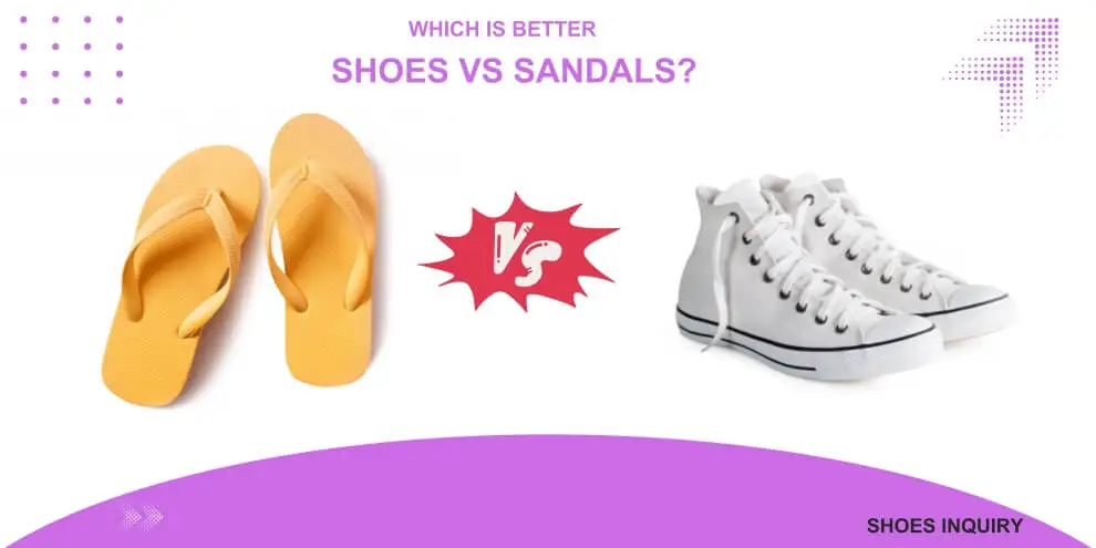Shoes vs Sandals