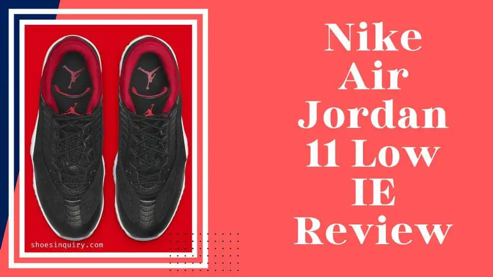 Nike Air Jordan 11 Low IE review